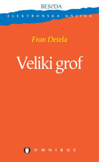 Fran Detela — Veliki grof