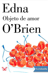 Edna O’Brien — Objeto de amor