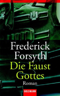 Forsyth, Frederick — Die Faust Gottes