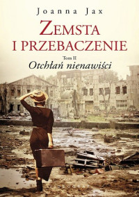 Joanna Jax — Zemsta i przebaczenie. Otchłań nienawiści