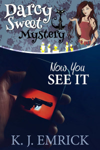 K.J. Emrick — Now You See It: A Darcy Sweet Cozy Mystery Book 29