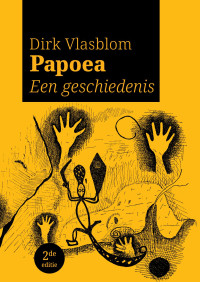 Dirk Vlasblom; — Papoea. Een geschiedenis