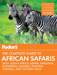 Fodor's Travel Guides — Fodor's the Complete Guide to African Safaris