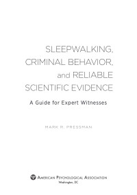 Mark R. Pressman; — Sleepwalking, Criminal Behavior, and Reliable Scientific Evidence