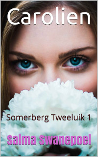Swanepoel, Salma — Carolien: Somerberg Tweeluik 1 (Afrikaans Edition)