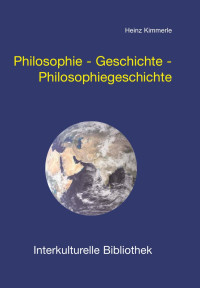 Heinz Kimmerle — Philosophie - Geschichte - Philosophiegeschichte