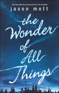 Jason Mott — The Wonder of All Things