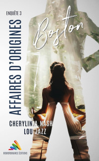 Cherylin A.Nash, Lou Jazz — Boston : Affaires d’origines