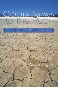 Walter Pilgrim; — Good News to the Poor