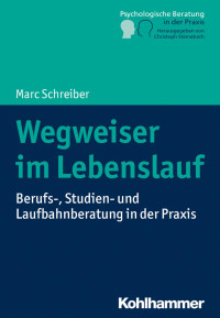 Marc Schreiber — Wegweiser im Lebenslauf