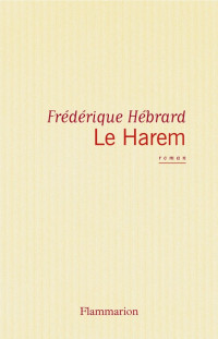 Frédérique Hébrard  — Le harem