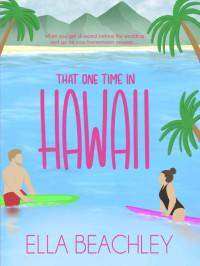 Ella Beachley — That One Time in Hawaii