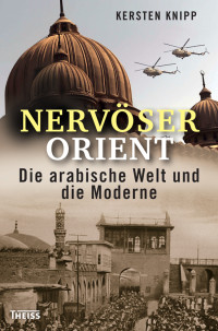 Kersten Knipp; — Nervser Orient