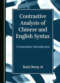 Ruixi Ressy Ai — Contrastive Analysis of Chinese and English Syntax: A Generative Introduction