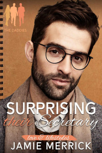 Jamie Merrick — Surprising Their Secretary (Love & Lifestyles: The Daddies Book 1)