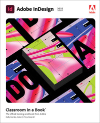 Kelly Kordes Anton & Tina DeJarld — Adobe InDesign Classroom in a Book® 2022 release