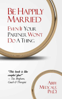 Abby Medcalf — Be Happily Married- Even If Your Partner Won't Do a Thing