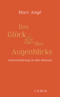 Marc Aug; — Das Glck des Augenblicks