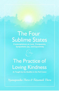 Bhikkhu Nyanamoli, Nyanaponika — The Four Sublime States and the Practice of Loving Kindness