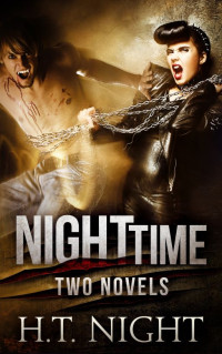 H. T. Night — Night Time: Two Novels