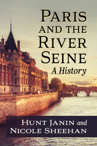 Hunt Janin — Paris and the River Seine: A History