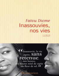 Diome, Fatou — Inassouvies, nos vies