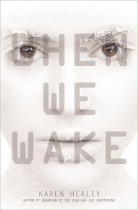 Karen Healey — When We Wake