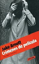 Jake Arnott — (The Long Firm 03) Crímenes de película