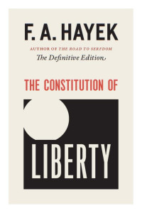 Hayek, F. A.; Hamowy, Ronald; — Constitution of Liberty