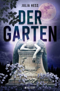 Hess, Julia — Der Garten (German Edition)