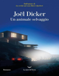 Dicker Joel — Un animale selvaggio
