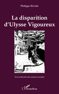 Philippe Riviale; — La disparition d'Ulysse Vigoureux