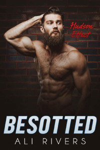 Ali Rivers — Besotted (Hudson Effect Book 2)