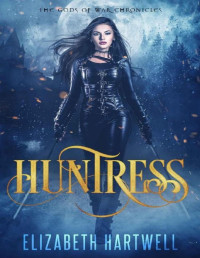 Elizabeth Hartwell [Hartwell, Elizabeth] — Huntress: A Reverse Harem Urban Fantasy (Gods of War Chronicles Book 1)