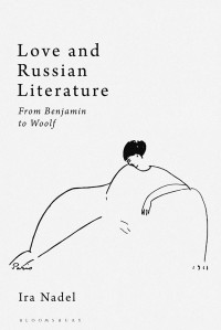 Ira B. Nadel; — Love and Russian Literature