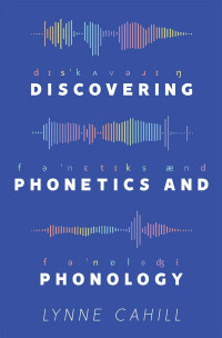 Lynne Cahill — Discovering Phonetics and Phonology