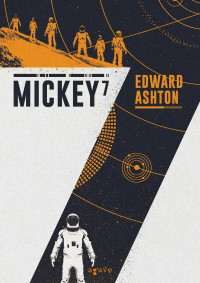 Edward Ashton — Mickey7