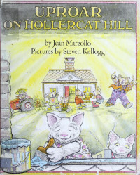 Steven Kellogg & Jean Marzollo [Kellogg, Steven & Marzollo, Jean] — Uproar on Hollercat Hill