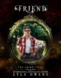 Lyla Oweds — Friend (The Grimm Cases)