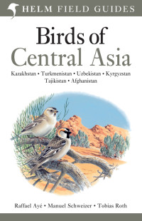 Raffael Ay;Manuel Schweizer;Tobias Roth; — Birds of Central Asia