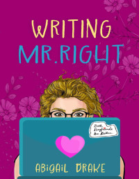 Abigail Drake — Writing Mr. Right