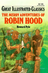 Howard Pyle — The Merry Adventures Of Robin Hood
