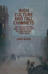 James Moore — High Culture and Tall Chimneys