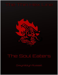 Gwyndolyn Russell — The Soul Eaters (The Thin Hex Line Book 1)