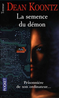 Koontz Dean — La semence du demon