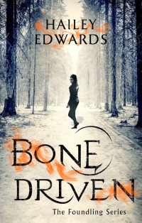 Hailey Edwards — Bone Driven
