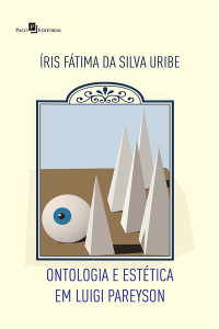 ris Ftima da Silva Uribe; — Ontologia e Esttica em Luigi Pareyson