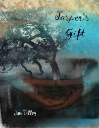 Jan Tilley — Jasper's Gift (Sequel to Coming About)