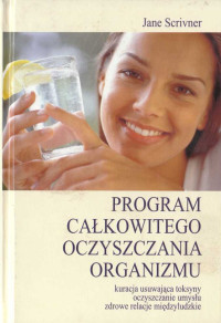 Jane Scrivner — Scrivner - Program całkowitego oczyszczania organizmu (2004)
