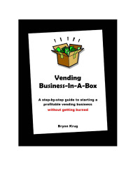 Bryon Krug — Vending Business-In-A-Box